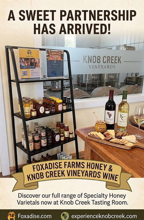 A Perfect Pairing: Foxadise Farms Specialty Honey Varietals Now at Knob Creek Vineyards